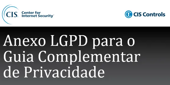 LGPD no Privacy Guide do CIS: Participe!